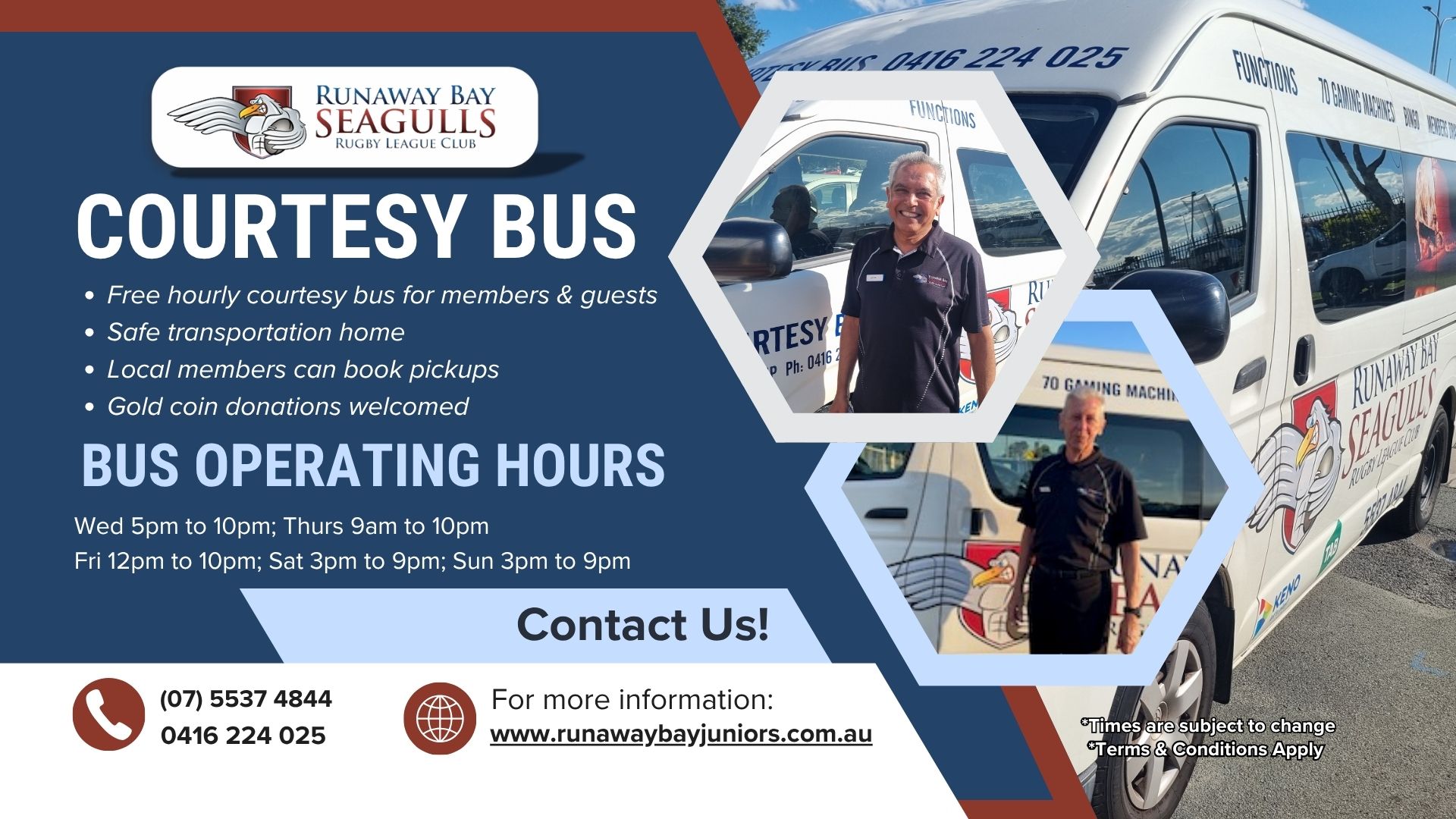 Courtesy bus — free hourly bus for members and guests, safe transport home, local members can book pickups, gold coin donations welcomed. Operating hours: Wednesday 5pm to 10pm, Thursday 9am to 10pm, Friday 12pm to 10pm, Saturday 3pm to 9pm, Sunday 3pm to 9pm. Call (07) 5537 4844 or 0416 224 025
