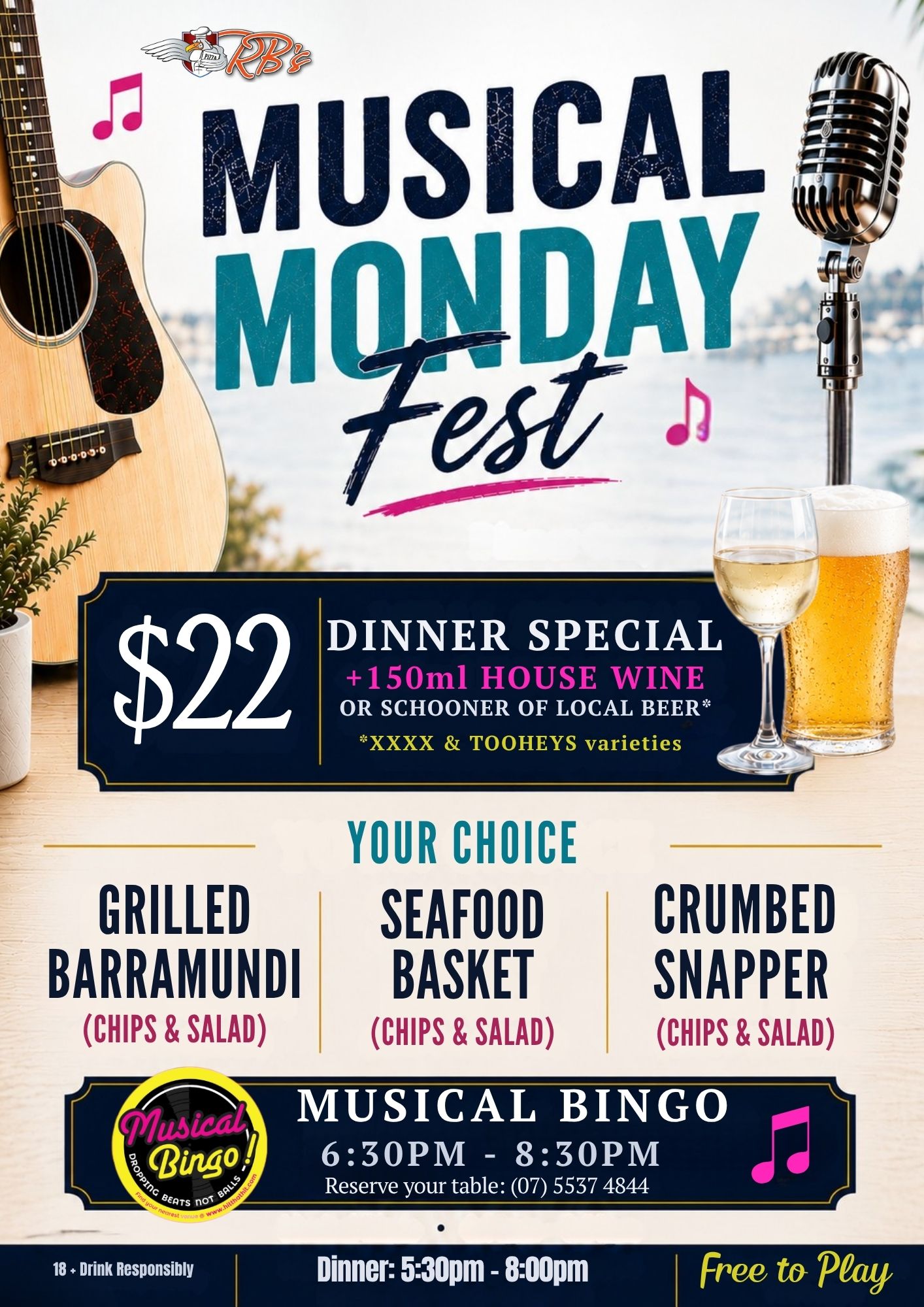 Musical Monday Fest — $22 dinner special plus a 150ml house wine or a schooner of local beer (XXXX and Tooheys varieties), with your choice of grilled barramundi, seafood basket or crumbed snapper, all served with chips and salad. Dinner 5:30pm to 8:00pm, then Musical Bingo 6:30pm to 8:30pm, free to play. Reserve your table on (07) 5537 4844.