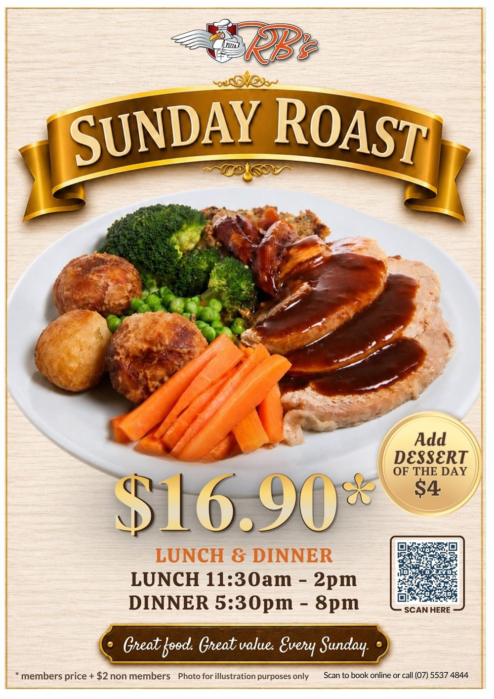 Sunday Roast — $16.90 lunch and dinner, add the dessert of the day for $4